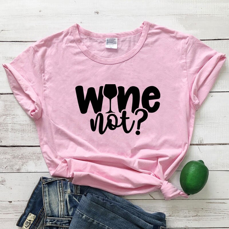 "Wine Not" Women's T-shirt