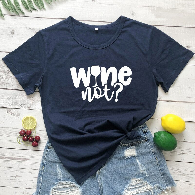 "Wine Not" Women's T-shirt