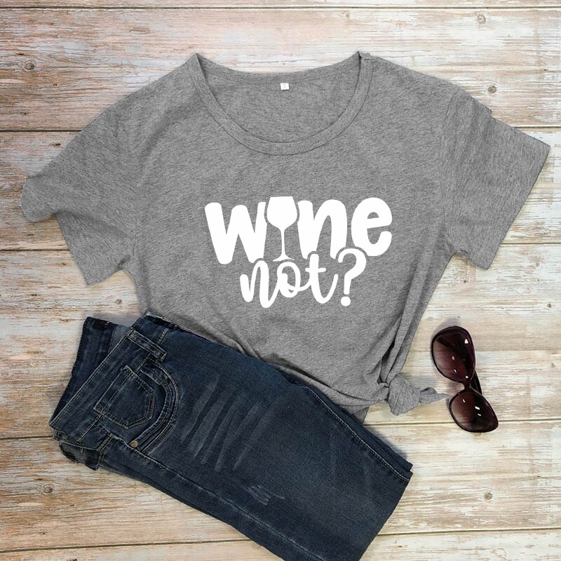 "Wine Not" Women's T-shirt