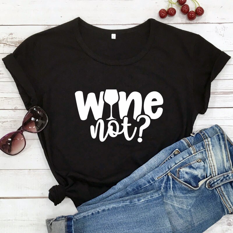 "Wine Not" Women's T-shirt