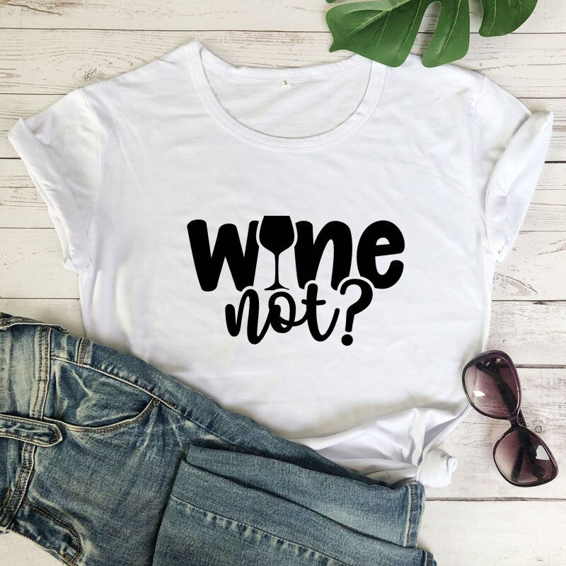 "Wine Not" Women's T-shirt